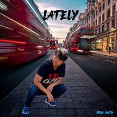 Lately (Prod. by MUTO)