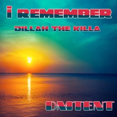 I Remember - Dillah The Killa (DMT Gang) (DMTENT)