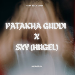 PATAKHA GUDDI X  SXY HUGEL (AARMASH EDIT)