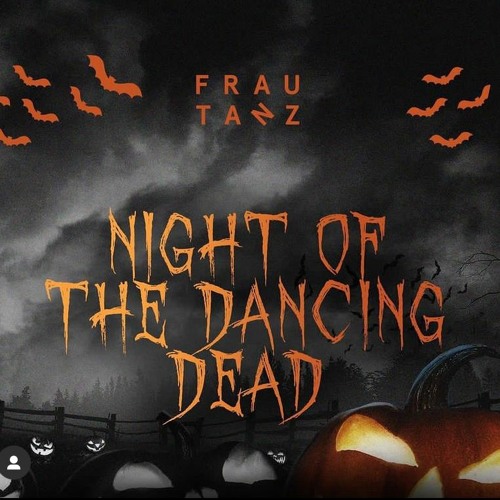 ☠️Night of the Dancing Dead☠️ -🎈Lars&NiBo´s B.Day Rave🎈| 31.10.2023 Frau Tanz | reproduziert 155BPM