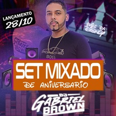 SET DE ANIVERSARIO DO DJ GABRIEL BROWN((BAILE DA DISNEY))TROPA DO GOZA E DORME😂