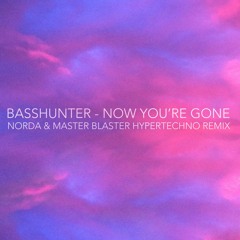 Basshunter - Now You're Gone (Norda & Master Blaster Hypertechno Remix)