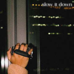 Slow It Down - Sped Up