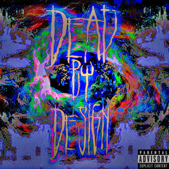 DEAD BY DESIGN (Prod. NetuH)