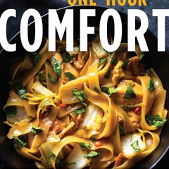 PDF_⚡ One-Hour Comfort: Quick, Cozy, Modern Dishes for All Your Cravings
