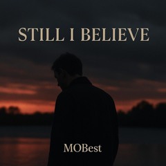 Still I Believe