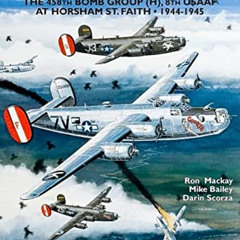 [READ] KINDLE 📰 Liberators over Norwich: The 458th Bomb Group (H), 8th USAAF at Hors