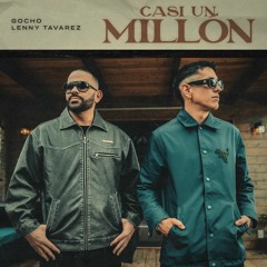 Gocho, Lenny Tavarez - Casi Un Millon