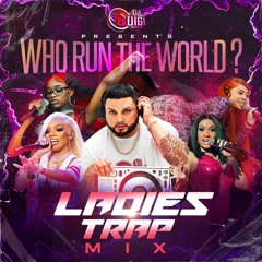 Who run the world ? DJ LUIGI LADIES TRAP mix
