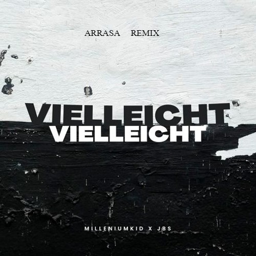 vielleicht vielleicht JBS  (ARRASA Remix ) schranz