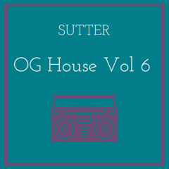 Sutter - OG House Vol 6