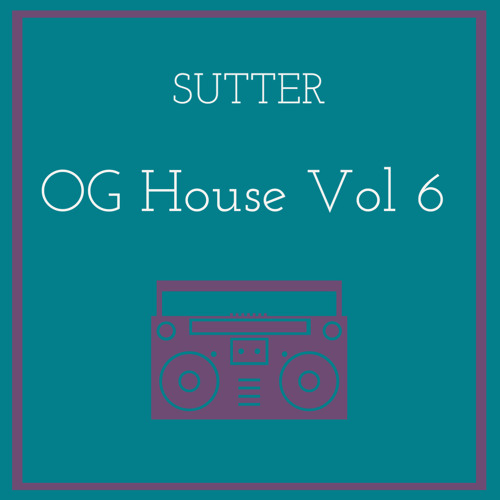 Sutter - OG House Vol 6