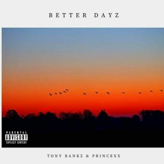 Better Dayz ft Princexx