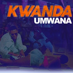 KWANDA umwana