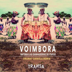 Natema feat As Ganhadeiras De Itapuã - Voimbora (Drunky Daniels Remix)
