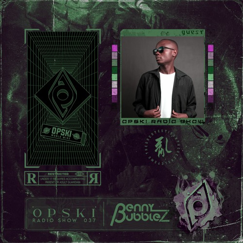 Opski Radio Show - Benny Bubblez #037