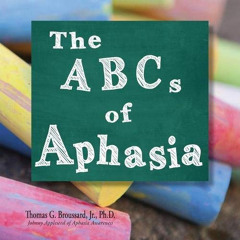 View EBOOK 📃 The ABCs of Aphasia: A Stroke Primer by  Thomas G Broussard Jr. Ph.D [P