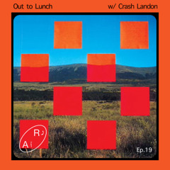 Out to Lunch Ep. 19 w/ Crash Landon - Live on Radio Alhara - 08.26.2025