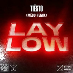 Tiësto - Lay Low (Médo remix) FREE DOWNLOAD