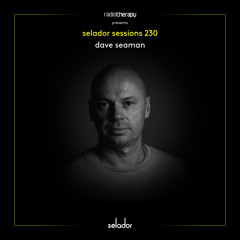 Selador Sessions 230 | Dave Seaman's Radio Therapy