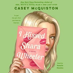 =$@G.E.T#% 📖 I Kissed Shara Wheeler: A Novel by Casey McQuiston (Author),Natalie Naudus (Narra