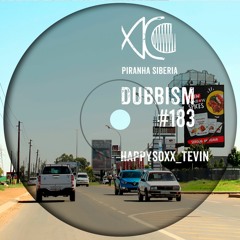 DUBBISM #183 - HappySoxx_Tevin