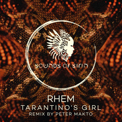 Rhem, Sounds Of Sirin - Tarantino's Girl (Peter Makto Remix - Edit)