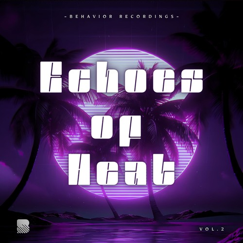 Echoes of Heat Compilation Vol.2 (Out Now)
