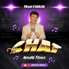 Quevedo - TU CHAT (Mambo Remix) FR4N F3RR3R