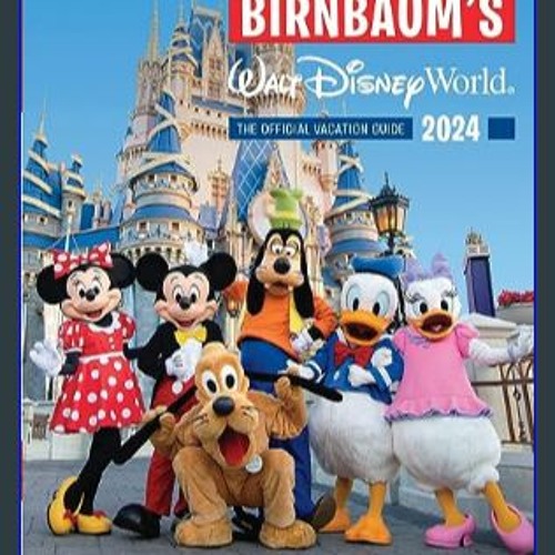Stream {pdf} 📖 Birnbaum's 2024 Walt Disney World The Official Vacation