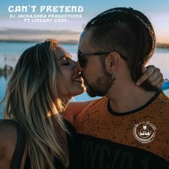 Dj Jack & Sara Productions Can´t Pretend by Lindsay Coock