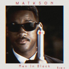 Will Smith - Men In Black (Matkson Remix)