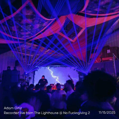 Adam Ortiz recorded live from The Lighthouse @ No Fucksgiving 2 [11-15-2025]
