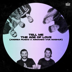 Tell Me The Age Of Love (Andrea Fiusco x Armando Viva Mashup)