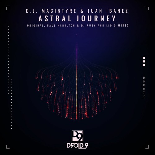 D.J. MacInyre, Juan Ibanez - Astral Journey (Paul Hamilton & DJ Ruby Remix) [Droid9]