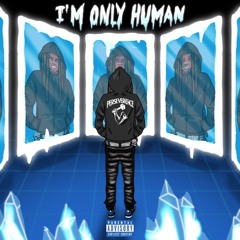 I’m only HUMAN prod. by Dylvinci