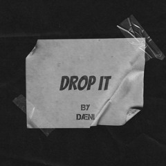 Drop it