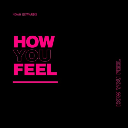 How You Feel - Noah Edwards