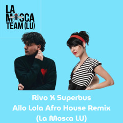 Rivo X Superbus - Allo Lola (La Mosca Afro House Remix) Free DL