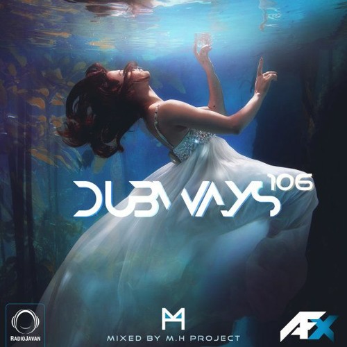 Dubways Episode 106 With M.H Project