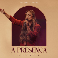 A Presença (Deluxe) [Ao Vivo]