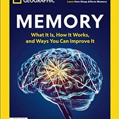 Access KINDLE 📫 National Geographic Memory: What It Is, How It Works, and Ways You C