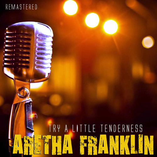 Try a Little Tenderness (Remastered)