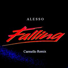 Alesso - Falling (Carmello Remix)