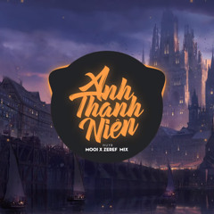 Anh Thanh Niên - HuyR (Mooi x Zeref Remix)