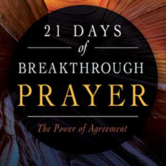 [View] EBOOK 💛 21 Days of Breakthrough Prayer: The Power of Agreement by  Jim Maxim,