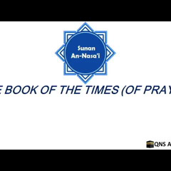 Sunan An Nasai Book 6 : The Book of the Times of Prayer ahadith 495-626 of 5761
