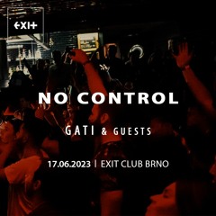 GATI @ NO CONTROL | EXIT CLUB BRNO | 17.6.23