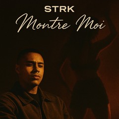 STRK - Montre Moi V1