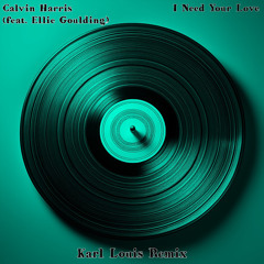 Calvin Harris feat. Ellie Goulding - I Need Your Love (Karl Louis Remix) [FREE DOWNLOAD]